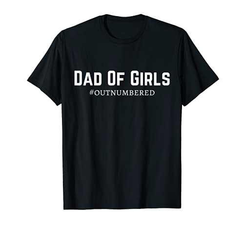 Mens Dad of Girls #Outnumbered T-shirt