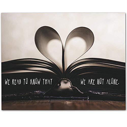 We Read to Know That We Are Not Alone - 11x14 Unframed Art Print - Makes a Great Gift Under $15 for Book Lovers, Libraries and Librarians