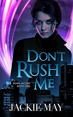 Book Cover Don't Rush Me (Nora Jacobs Book 1)