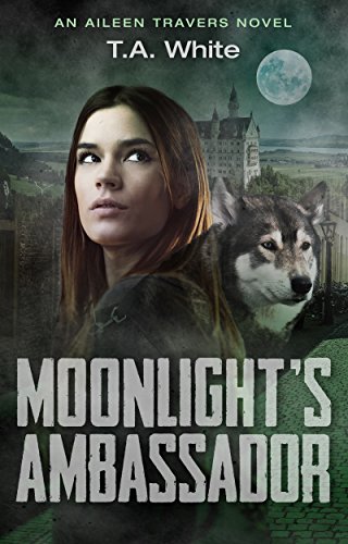 Moonlight's Ambassador (An Aileen Travers Novel Book 3)