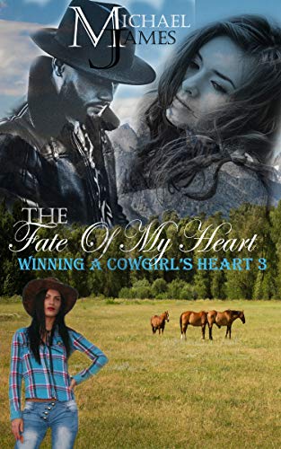 Book Cover The Fate Of My Heart (Winning A Cowgirl's Heart Book 3)