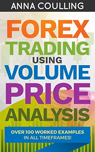 Book Cover Forex Trading Using Volume Price Analysis: Over 100 worked examples in all timeframes