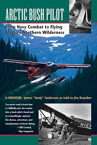 Book Cover Arctic Bush Pilot: From Navy Combat to Flying Alaska's Northern Wilderness