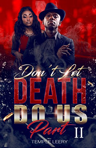 Don't Let Death Do Us Part: A Story of A Husband's Secret Struggle With Spousal Abuse At The Hands of His Rachet Wife (Stay Or Go Book 2)