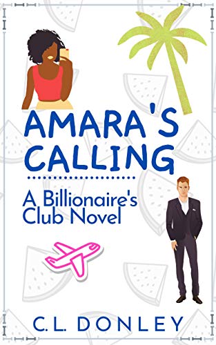 Book Cover Amara's Calling: A Billionaire's Club Novel (Billionaire's Club Series Book 1)