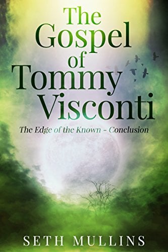 Book Cover The Gospel of Tommy Visconti: The Edge of the Known - Conclusion