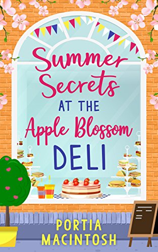 Book Cover Summer Secrets at the Apple Blossom Deli: A laugh out loud feel-good romance perfect for summer