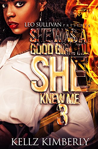 She Was A Good Girl 'Til She Knew Me 3