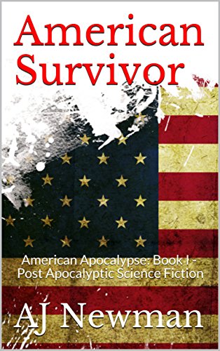 American Survivor: American Apocalypse: Book I - Post Apocalyptic Science Fiction