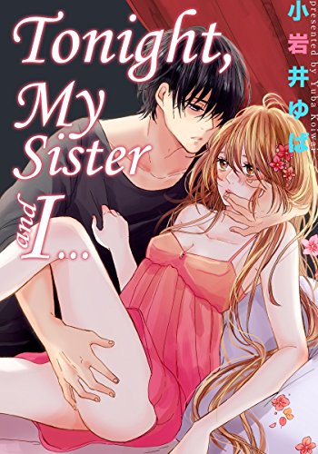 Tonight My Sister and I.. Vol.4 (Shoujo Manga Love Story)