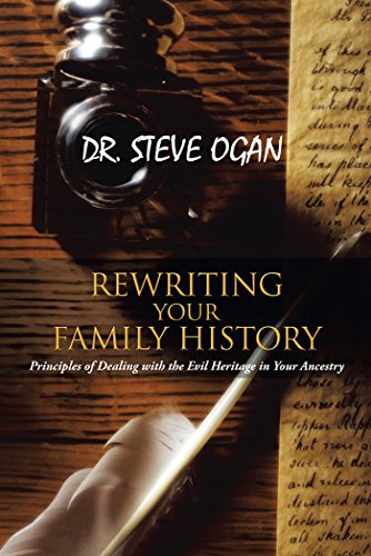 Book Cover Rewriting Your Family History: Principles of Dealing with the Evil Heritage in Your Ancestry