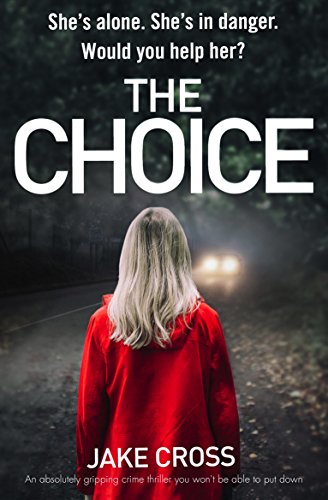 Book Cover The Choice: An absolutely gripping crime thriller you won't be able to put down