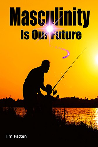 Masculinity Is Our Future