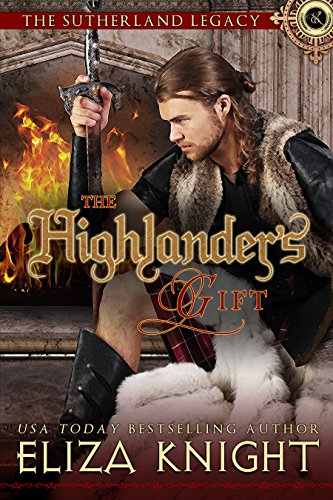 The Highlander's Gift (The Sutherland Legacy Book 1)