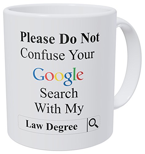 Book Cover Wampumtuk Please Do Not Confuse Your Google Search With My Law Degree, Lawyer, Attorney 11 Ounces Funny Coffee Mug