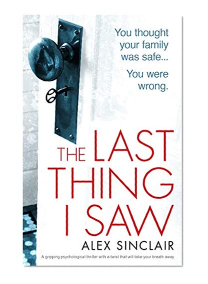 Book Cover The Last Thing I Saw: A gripping psychological thriller with a twist that will take your breath away