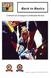 Back to Basics: Critical Care Transport Certification Review