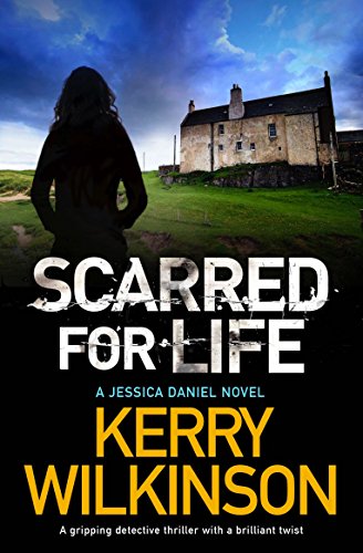 Book Cover Scarred for Life: A gripping detective thriller with a brilliant twist (Detective Jessica Daniel Thriller Series Book 9)