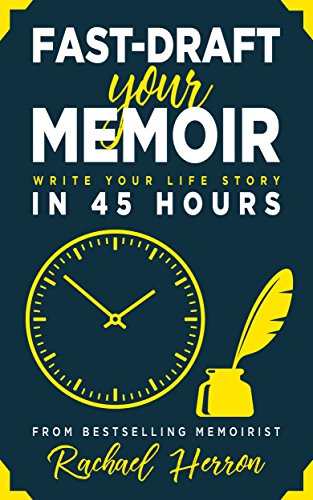 Book Cover Fast-Draft Your Memoir: Write Your Life Story in 45 Hours