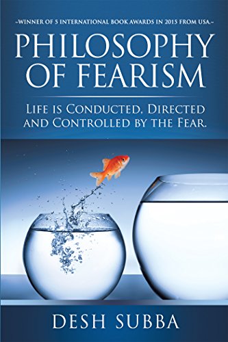 Book Cover Philosophy of Fearism: Life Is Conducted, Directed and Controlled by the Fear.