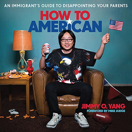 Book Cover How to American: An Immigrant's Guide to Disappointing Your Parents