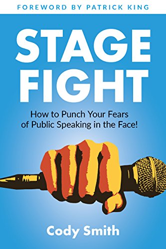 Book Cover Stage Fight: How to Punch Your Fears of Public Speaking in the Face!