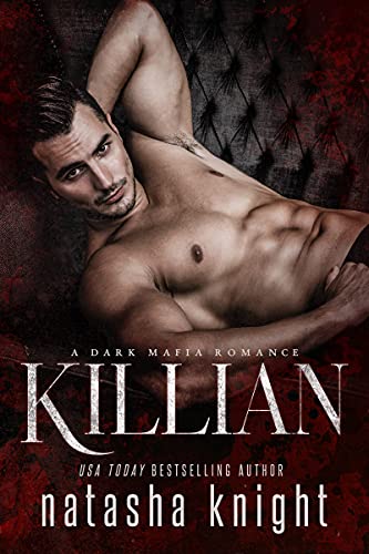 Book Cover Killian: a Dark Mafia Romance (Benedetti Brothers Book 4)