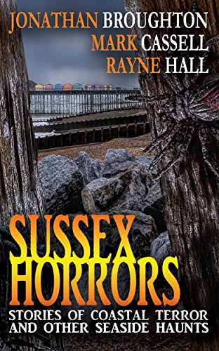 Book Cover Sussex Horrors: Stories of Coastal Terror and other Seaside Haunts