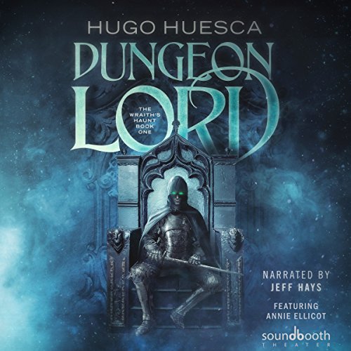 Dungeon Lord: The Wraith's Haunt: A LitRPG Series, Book 1