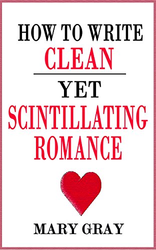 Book Cover How to Write Clean yet Scintillating Romance