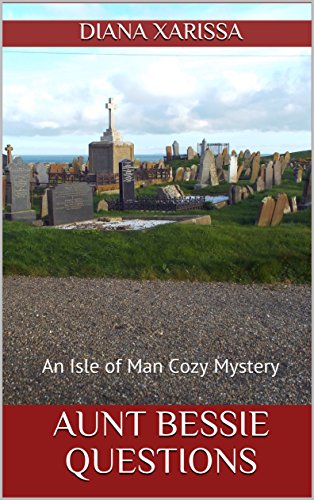 Book Cover Aunt Bessie Questions (An Isle of Man Cozy Mystery Book 17)
