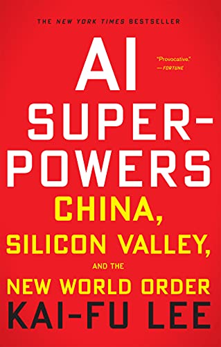 AI Superpowers: China, Silicon Valley, and the New World Order (English Edition)