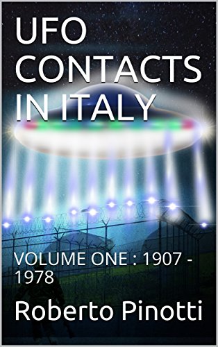 UFO CONTACTS IN ITALY: VOLUME ONE  : 1907 - 1978 (English Edition)