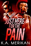 Just Here for the Pain (gay rocker BDSM romance) (The Underdogs Book 2)