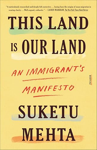 This Land Is Our Land: An Immigrant's Manifesto