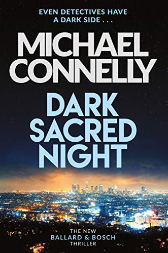 Dark Sacred Night: The Brand New Bosch and Ballard Thriller (Harry Bosch Series Book 21) (English Edition)