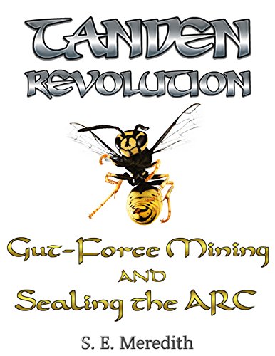 TANDEN REVOLUTION: Gut-Force Mining and Sealing the ARC