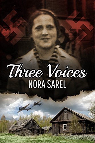 Three Voices: A Psychological Historical Novel, Based on a Jewish Girl's WW2 Holocaust True Story Memoir