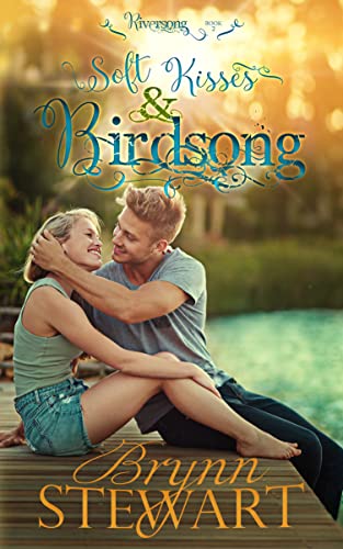 Soft Kisses and Birdsong (Riversong Book 2)