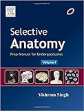 Selective Anatomy: Prep Manual for Undergraduates(Volume-1)