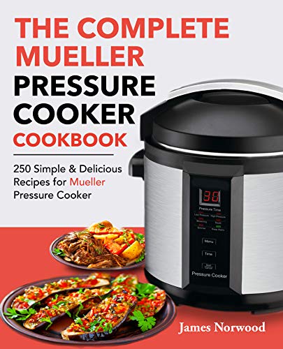 Book Cover The Complete Mueller Pressure Cooker Cookbook: 250 Simple & Delicious Recipes for Mueller Pressure Cooker