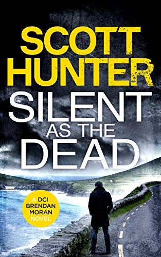 Silent as the Dead: (DCI Brendan Moran #4)