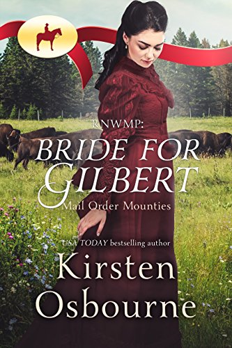 Bride for Gilbert (Mail Order Mounties Book 17)