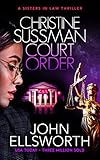 Christine Sussman: Court Order (Sisters in Law Book 1)