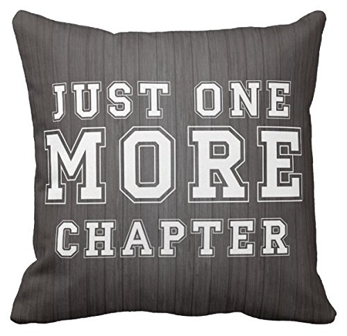 Kissenday 18X18 Inch Just One More Chapter Funny Quote Cotton Polyester Decorative Home Decor Sofa Couch Desk Chair Bedroom Car Humorous Saying Birthday Cool Novelty Gift Square Throw Pillow Case