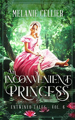 Book Cover An Inconvenient Princess: A Retelling of Rapunzel (Entwined Tales Book 6)