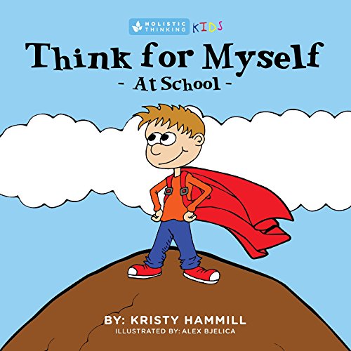 Book Cover Think For Myself At School: Holistic Thinking Kids