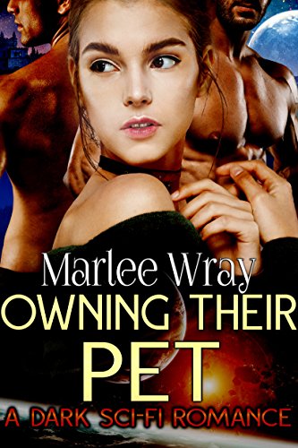 Book Cover Owning Their Pet: A Dark Sci-Fi Romance (Owned and Shared Book 1)