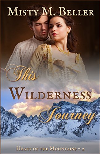 Book Cover This Wilderness Journey (Heart of the Mountains Book 2)