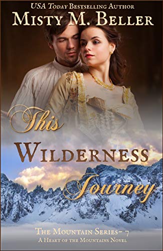 This Wilderness Journey (Heart of the Mountains Book 2)